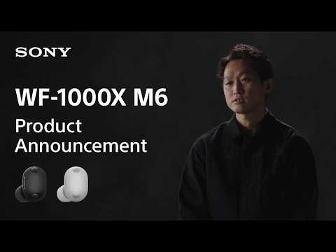 New Earbuds WF-1000XM6 Announcement