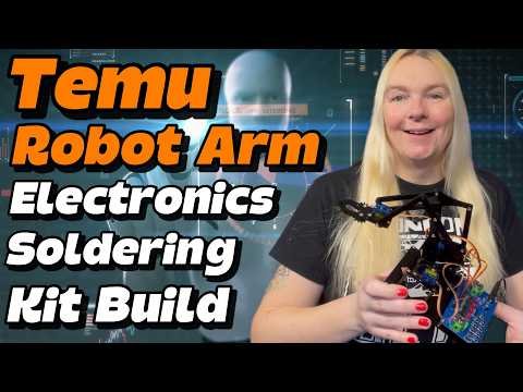 Electronics Soldering Kit Build – Temu Robot Arm!