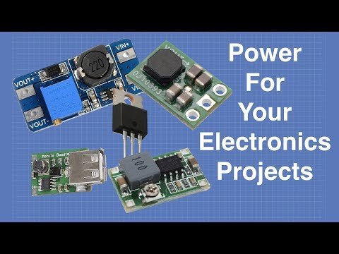 Power For Your Electronics Projects – Voltage Regulators and Converters