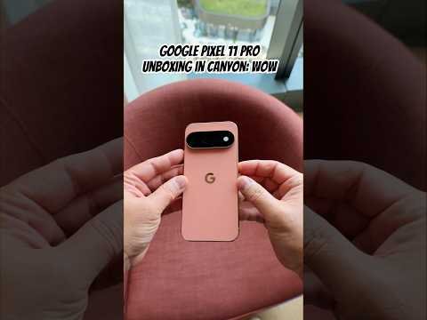 Google Pixel 11 Pro Unboxing In Canyon: Stunning