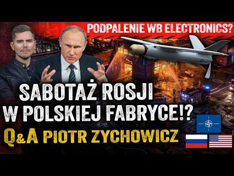 Podpalenie w Skarżysku! WB Electronics w ogniu. Sabotaż w polskiej fabryce dronów? — Piotr Zychowicz