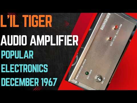 Popular Electronics – L'il Tiger Audio Amplifier – December 1967