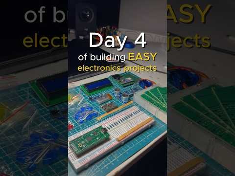 Day 4 of building easy electronics projects