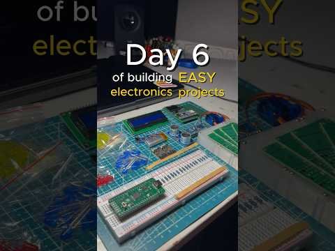 Day 6 of building easy electronics projects