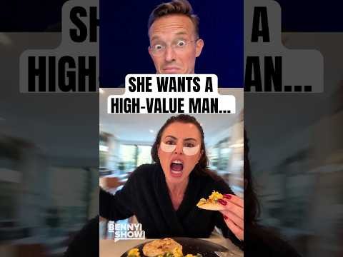 She Wants a High-Value Man?…